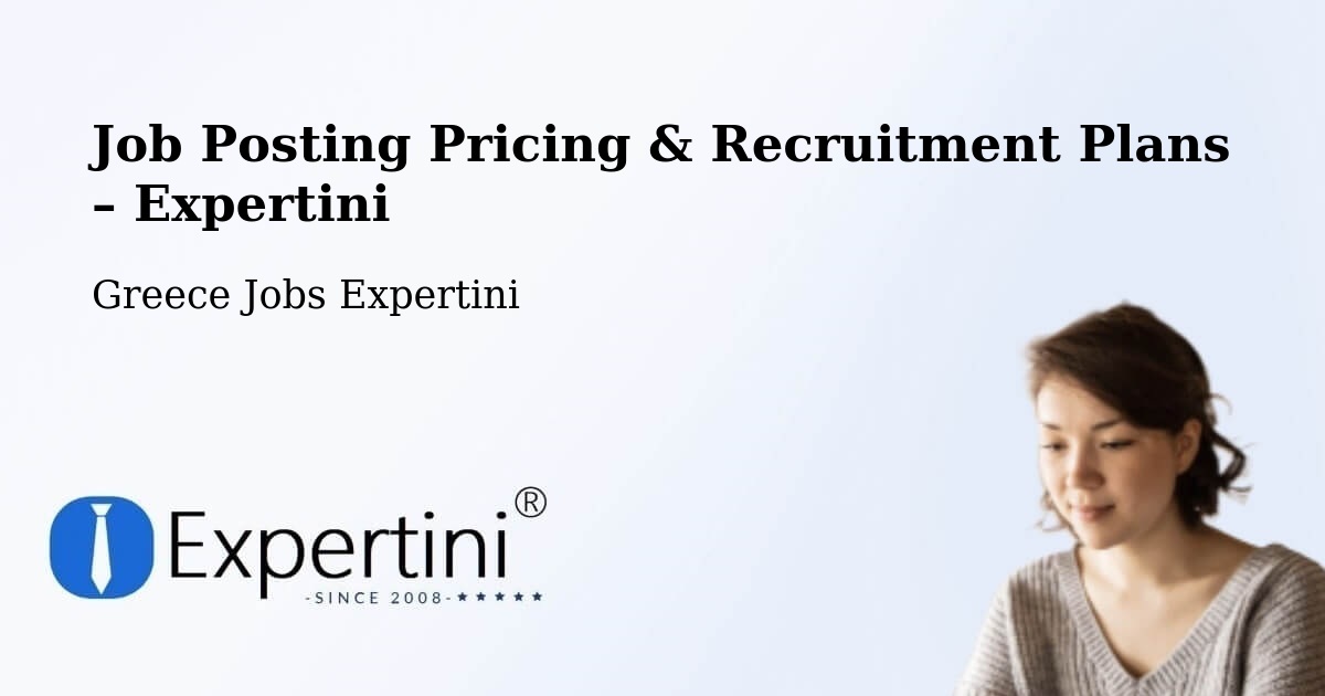 Job Posting Pricing & Recruitment Plans – Kozáni - Kozáni, Greece Jobs Expertini